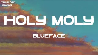 Blueface - Holy Moly (feat. NLE Choppa) (Lyrics)