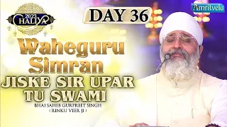 JISKE SIR UPAR TU SWAMI DAY 36 HD  SIMRAN   AMRITVELA TRUST