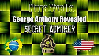 Nora yvelle  - Secret Admirer - Revealed - George Anthony - Funk  Melody -Elias Magic + Jaburu DJ