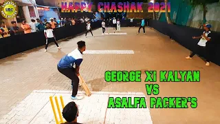 George Kalyan Vs Asalfa Packers - Happy Chashak 2021 - Underarm Box Cricket