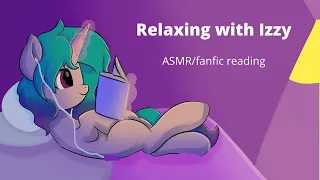 Relaxing with Izzy Moonbow (MLP ASMR/Fanfic reading)