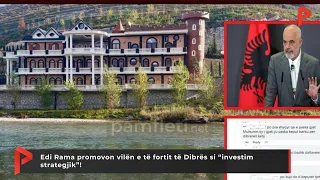 Edi Rama promovon vilën e të fortit të Dibrës si “investim strategjik”!