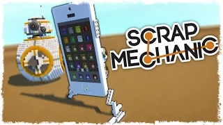 ГИГАНТСКИЙ ШАГАЮЩИЙ IPHONE И BB8 В SCRAP MECHANIC!!!