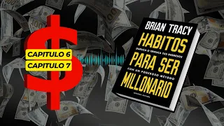 HABITOS PARA SER MILLONARIO (Brian Tracy)(Cap 6 - Cap 7)(AudioLibro)