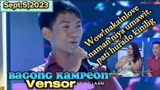 Vensor/Bagong kampeon/Tawag ng Tanghalan/Sept.5,2023