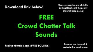 Crowd Chatter Talk Free Sound Effect (Various Versions!)