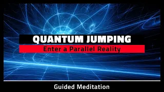 Quantum Jumping Guided Meditation 10 Minute | Powerful Shift Reality