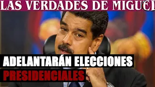 ADELANTARÁN ELECCIONES PRESIDENCIALES | Miguel Salazar | Las Verdades de Miguel |