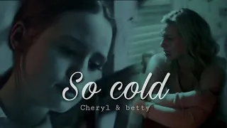 cheryl blossom & betty cooper - so cold