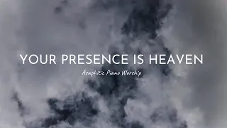 YOUR PRESENCE IS HEAVEN | INSTRUMENTALS | SOAKING WORSHIP