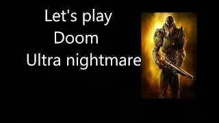 Let's Play Doom 2016 ultra nightmare: The UAC