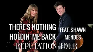 Taylor Swift feat. Shawn Mendes - There's Nothing Holdin' Me Back (Live at the Reputation Tour)