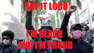 Say It Loud – I'm Black and I'm Proud