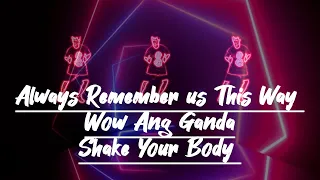 Always Remember us This Way x Wow Ang Ganda x Shake Your Body | Non-stop Remix | Tiktok Trendz