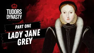 Tudors Dynasty Podcast: Lady Jane Grey - Part One