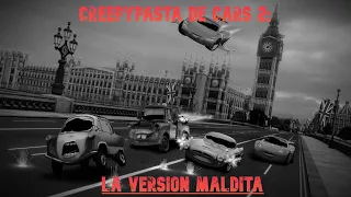 CREEPYPASTA DE CARS 2: LA VERSIÓN MALDITA