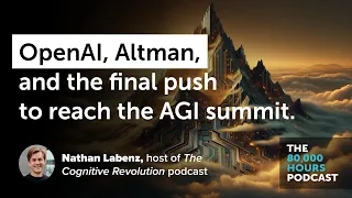 The final push for AGI, OpenAI's leadership drama, and red-teaming frontier models | Nathan Labenz