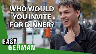 Who Would You Invite for Dinner? | Easy German 372