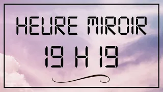 Heure miroir 19h19 : Signification (Numérologie , Anges, Tarot, Amour)