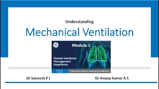 Mechanical  Ventilation Webinar (Day1/3) - Dr Saneesh/Dr Anoop Kumar | GE Healthcare | WebinarCAMPUS