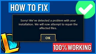 League of Legends Sorry We Detected a Problem With Your Installation (FIXED)