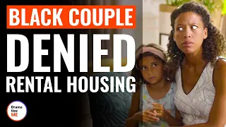 Black Couple Denied Rental Housing | @DramatizeMe