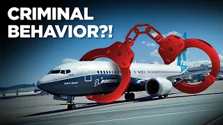 WHY is Boeing Facing CRIMINAL Charges?!