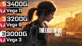 The Last of Us Part I - Ryzen 3 3200G Vega 8 - Ryzen 5 3400G Vega 11 - Athlon 3000G Vega 3