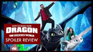 The Reshoots Review HOW TO TRAIN YOUR DRAGON: THE HIDDEN WORLD (SPOILERS)