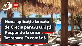 Noua aplicație lansată de Grecia pentru turiști: Răspunde la orice întrebare, în română