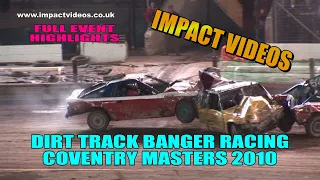 Coventry Dirt Track Unlimited Banger Racing Masters 2010 Impact Videos Full Meeting Highlights