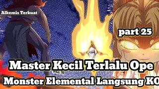 Master Kecil Terlalu Ope Monster Elemental Langsung KO