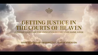 Getting Justice in the Courts of Heaven