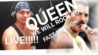 QUEEN  we will rock you FAST VERSION    " DEC" LIVE in  STUDIO