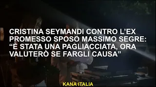 Cristina Seymandi contro il primo Sposo Massimo Segre "Era un pagliaio, ora valuterò se fargli causa