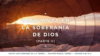 Confianza en la soberanía de Dios II - Pastor Miguel Núñez