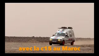 Avec la Citroën C15 à travers le désert marocain   préparation et rodéo