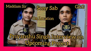 Maddam Sir Latest Update : Priyanshu Singh Interview on Latest Project | Sony Sab | G&G |