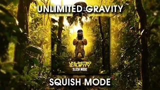 Unlimited Gravity - Squish Mode