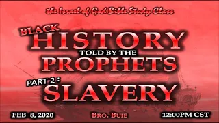 IOG - "Black History Told By The Prophets - Part 2 - SLAVERY" 2020