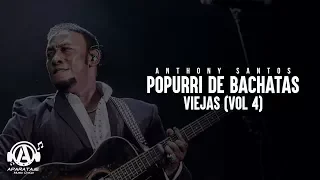 Anthony Santos - Popurri De Bachatas Viejas (Vol 4)