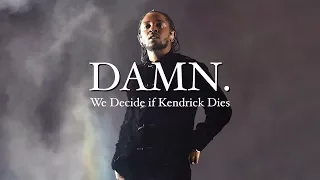 DAMN: We Decide if Kendrick Dies | Video Essay