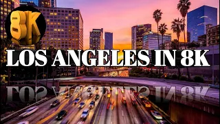 Los Angeles in 8K ULTRA HD HDR - City of Angels  (60  FPS) , With drone footage , Los Angeles in 8K,