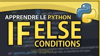 APPRENDRE LE PYTHON #3 ? LES CONDITIONS