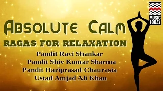 Ragas For Relaxation - Absolute Calm | Audio Jukebox | Instrumental | Classical | Various Artists
