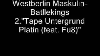 Westberlin Maskulin-Battlekings- 2.Tape Untergrund Platin (feat.Fu8)