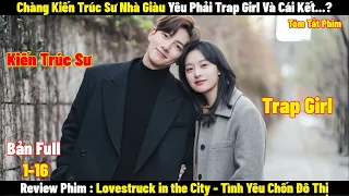 Review Phim Tình Yêu Chốn Đô Thị | Full 1-16 | Tóm Tắt Phim Lovestruck in the City | REVIEW PHIM HAY