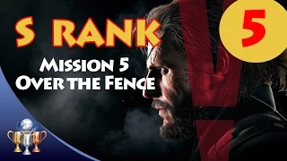 Metal Gear Solid V The Phantom Pain - S RANK Walkthrough (Mission 5 - OVER THE FENCE)
