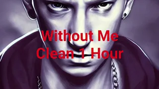 Without me (Clean) 1 Hour @eminem