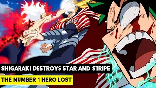 IT’S OVER FOR THE HEROES! SHIGARAKI DEFEATS STAR AND STRIPE! - My Hero Academia Chapter 332